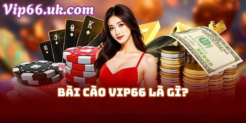 Bài Cào VIP66 Là Gì? – Tìm Hiểu Trò Chơi Kinh Điển Tại Vip66 Casino