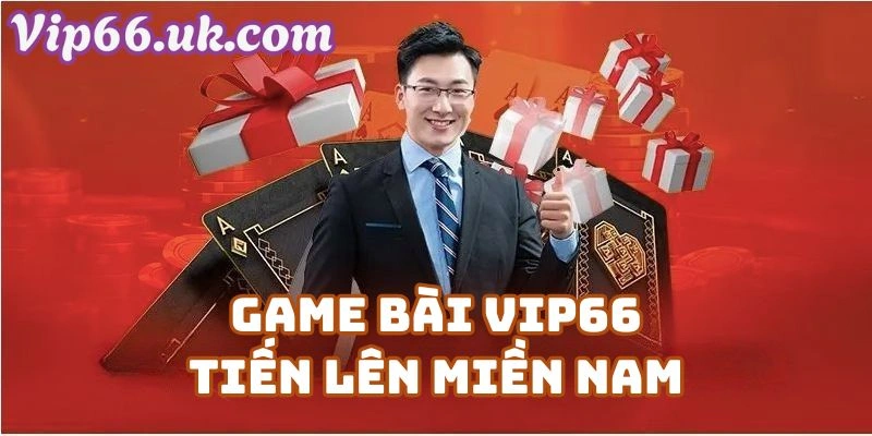 Game Bài VIP66 Tiến Lên Miền Nam