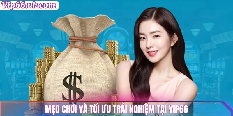 Link vào Vip66: Truy Cập Mới Nhất 2025, An Toàn & Uy Tín 2 Mẹo chơi và tối ưu trải nghiệm tại Vip66
