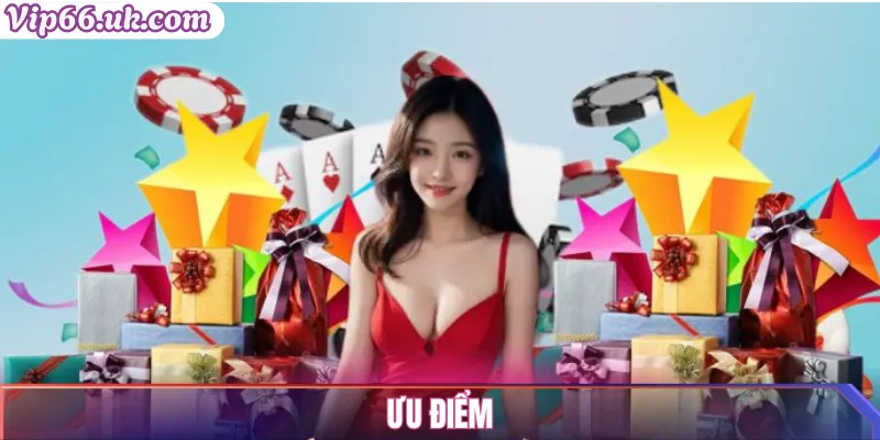 So sánh VIP66 với nhà cái khác: ưu nhược điểm chính 2 Ưu điểm