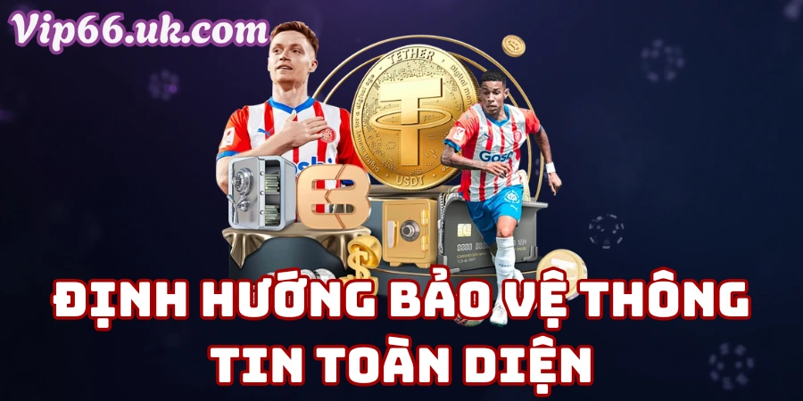 Định Hướng Bảo Vệ Thông Tin Toàn Diện
