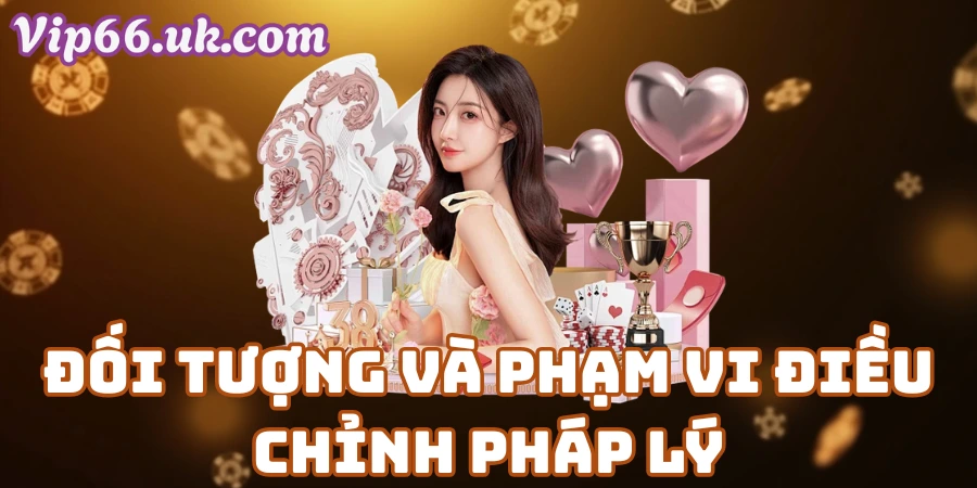 Đối Tượng Và Phạm Vi Điều Chỉnh Pháp Lý